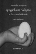 Cover: Die Bedeutung von Spagyrik und Alchymie in der Naturheilkunde - BACOPA