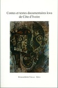 Cover: Contes et textes documentaires kwa de C&ocirc;te d'Ivoire - K&ouml;ppe, R