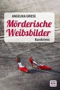 Cover: M&ouml;rderische Weibsbilder - Schardt, M