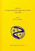 Cover: Actes du 3e Congr&egrave;s Mondial de Linguistique Africaine, Lom&eacute; 2000 - K&ouml;ppe, R