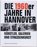 Cover: Die 1960er Jahre in Hannover - Sprengel Museum