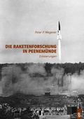Cover: Die Raketenforschung in Peenem&uuml;nde - Schardt, M