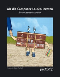 Enlarge image Cover: Als die Computer Laufen lernten - Percomp