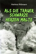 Cover: Als die Trauer schwarze Herzen malte - Schardt, M