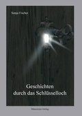 Cover: Geschichten durch das Schl&uuml;sselloch - Memoiren-Verlag