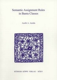 Enlarge image Cover: Semantic Assignment Rules in Bantu Classes - Köppe, R