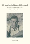 Cover: Ich stand als Soldat am Wolgastrand - Memoiren-Verlag
