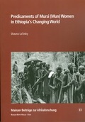 Cover: Predicaments of Mursi (Mun) Women in Ethiopia's Changing World - K&ouml;ppe, R