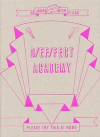 Enlarge image Cover: D/ef/fect Academy - Universität der Künste Berlin