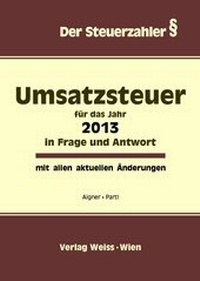 Abbildung von: Umsatzsteuer für die Praxis für das Jahr 2013 - Weiss-Vlg