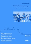 Cover: Die Neolithisierung Europas - VML Vlg Marie Leidorf