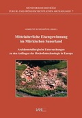 Cover: Mittelalterliche Eisengewinnung im M&auml;rkischen Sauerland - VML Vlg Marie Leidorf