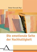Cover: Die emotionale Seite der Nachhaltigkeit - Asanger, R