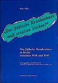 Cover: Das J&uuml;dische Krankenhaus in Berlin 1938 und 1945 - Edition Hentrich