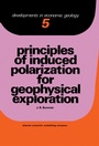 Cover: Principles of Induced Polarization for Geophysical Exploration - Elsevier