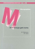 Cover: Ohne Energie geht nichts - Verlag des Forschungszentrums J&uuml;lich