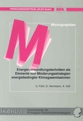 Cover: Energieumwandlungstechniken als Elemente von Minderungsstrategien energiebedingter Klimagasemissionen - Verlag des Forschungszentrums J&uuml;lich