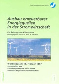 Cover: Ausbau erneuerbarer Energiequellen in der Stromwirtschaft - Ein Beitrag zum Klimaschutz - Verlag des Forschungszentrums J&uuml;lich