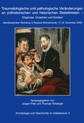 Cover: Traumatologische und pathologische Ver&auml;nderungen an pr&auml;historischen und historischen Skelettresten - Diagnose, Ursachen und Kontext - VML Vlg Marie Leidorf