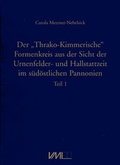 Cover: Der "Thrako-Kimmerische" Formenkreis aus der Sicht der Urnenfelder- und Hallstattzeit im s&uuml;d&ouml;stlichen Pannonien - VML Vlg Marie Leidorf