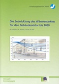 Cover: Die Entwicklung des W&auml;rmemarktes f&uuml;r den Geb&auml;udesektor bis 2050 - Verlag des Forschungszentrums J&uuml;lich
