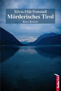 Abbildung von: Mörderisches Tirol - Verlag Federfrei