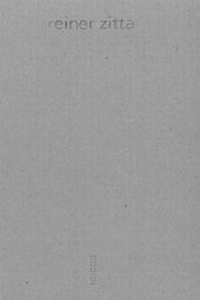 Enlarge image Cover: Reiner Zitta - Kunstforum Ostdeutsche Galerie Regensburg