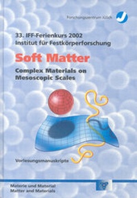 Enlarge image Cover: Soft matter: complex materials on mesoscopic scale - Verlag des Forschungszentrums Jülich