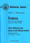Cover: Fontana, die Frau am Brunnen und der siebte Mann / Herr, bleibe bei uns, denn es will Abend werden - Metanoia