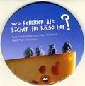 Cover: Wo kommen die L&ouml;cher im K&auml;se her? - Litraton