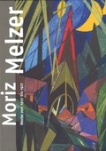 Cover: Moriz Melzer - Kunstforum Ostdeutsche Galerie Regensburg