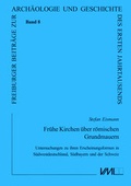 Cover: Fr&uuml;he Kirchen &uuml;ber r&ouml;mischen Grundmauern - VML Vlg Marie Leidorf