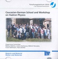 Cover: Caucasian-German School and Workshop on Hadron Physics - Verlag des Forschungszentrums J&uuml;lich