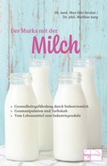 Cover: Der Murks mit der Milch - emu-Verlags- und Vertriebsgesellschaft Ern&auml;hrung-Medizin-Umwelt
