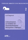 Cover: Gebrauchsspuren an Artefakten der Hominidenfundstelle Bilzingsleben (Th&uuml;ringen) - VML Vlg Marie Leidorf