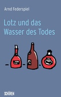 Cover: Lotz und das Wasser des Todes - Sch&uuml;ren Verlag GmbH