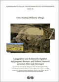 Cover: Langgr&auml;ben und Schl&uuml;ssellochgr&auml;ben der j&uuml;ngeren Bronze- und fr&uuml;hen Eisenzeit zwischen Aller und Dordogne - VML Vlg Marie Leidorf