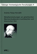 Cover: Metallanst&uuml;ckungen an griechischen Marmorskulpturen in archaischer und klassischer Zeit - VML Vlg Marie Leidorf