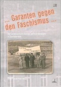 Cover: Garanten gegen den Faschismus - Ober&ouml;sterreichisches Landesarchiv