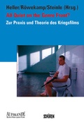 Cover: All Quiet on the Genre Front? Zur Praxis und Theorie des Kriegsfilms - Sch&uuml;ren Verlag GmbH