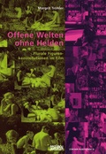 Cover: Offene Welten ohne Helden. Plurale Figurenkonstellationen im Film - Sch&uuml;ren Verlag GmbH