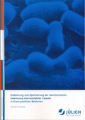 Cover: Etablierung und Optimierung der sekretorischen Gewinnung thermostabiler Lipasen in Gram-positiven Bakterien - Verlag des Forschungszentrums J&uuml;lich