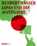 Cover: Hundertwasser, Japan und die Avantgarde - Belvedere