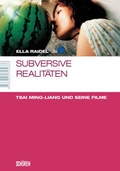 Cover: Subversive Realit&auml;ten Die Filme des Tsai Ming-Liang - Sch&uuml;ren Verlag GmbH
