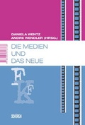 Cover: Die Medien und das Neue - Sch&uuml;ren Verlag GmbH
