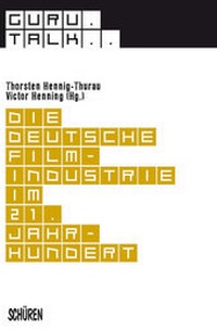 Abbildung von: Guru Talk: Die deutsche Filmindustrie im 21. Jahrhundert - Schüren Verlag GmbH