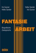 Cover: Fantasie und Arbeit - Sch&uuml;ren Verlag GmbH