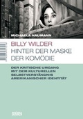 Cover: Billy Wilder - hinter der Maske der Kom&ouml;die - Sch&uuml;ren Verlag GmbH