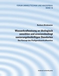 Cover: Wasserkraftnutzung an &ouml;kologisch sensiblen und erosionsbedingt sanierungsbed&uuml;rftigen Standorten - innsbruck university press