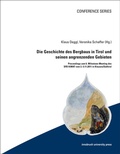 Cover: Die Geschichte des Bergbaus in Tirol und seinen angrenzenden Gebieten - innsbruck university press